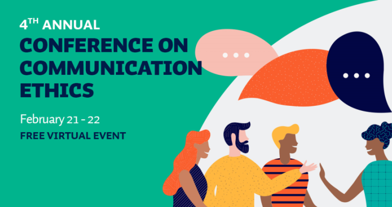 Text: 4th Annual Conference on Communication Ethics, February 21-22, Free virtual event.