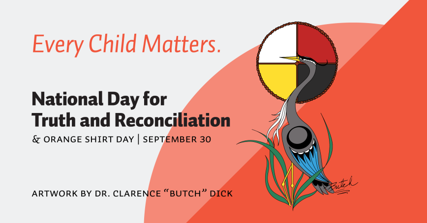 An orange banner with artwork by Clarence "Butch" Dick of a Great Blue Heron in front of a medicine wheel. The text reads "Every Child Matters. National Day for Truth and Reconciliation and Orange Shirt Day, September 30."