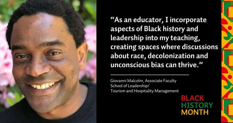 Photo of a man with the quote, “As an educator, I incorporate aspects of Black history and leadership into my teaching, creating spaces where discussions about race, decolonization and unconscious bias can thrive.”